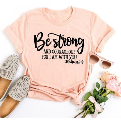 Be Strong and Courageous Christian T-Shirt Joshua 1:9