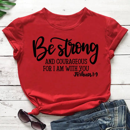 Be Strong and Courageous Christian T-Shirt Joshua 1:9